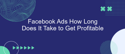 Facebook Ads How Long Does It Take to Get Profitable