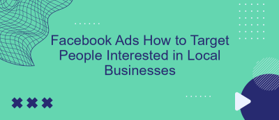 Facebook Ads How to Target People Interested in Local Businesses