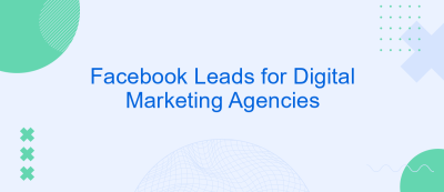 Facebook Leads for Digital Marketing Agencies