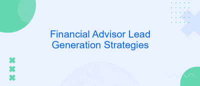 Financial Advisor Lead Generation Strategies