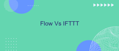 Flow Vs IFTTT