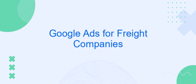Google Ads for Freight Companies