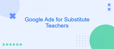 Google Ads for Substitute Teachers