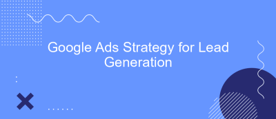 Google Ads Strategy for Lead Generation