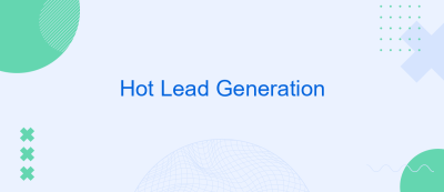 Hot Lead Generation