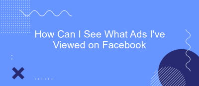 How Can I See What Ads I've Viewed on Facebook
