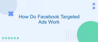 How Do Facebook Targeted Ads Work
