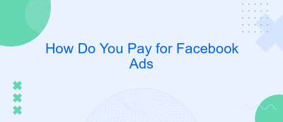 How Do You Pay for Facebook Ads