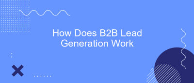 How Does B2B Lead Generation Work