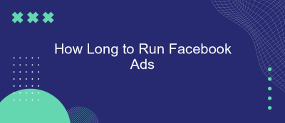 How Long to Run Facebook Ads