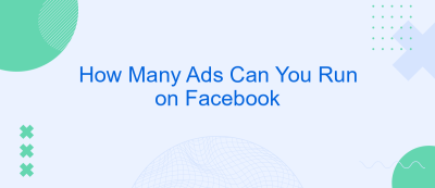 How Many Ads Can You Run on Facebook