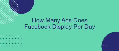 How Many Ads Does Facebook Display Per Day