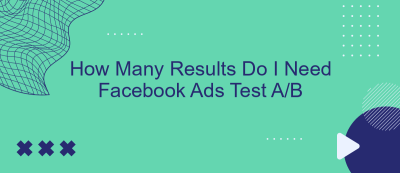 How Many Results Do I Need Facebook Ads Test A/B