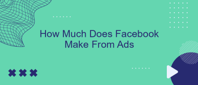 How Much Does Facebook Make From Ads