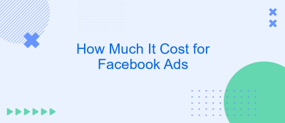 How Much It Cost for Facebook Ads