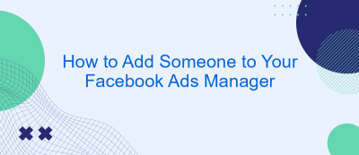 How to Add Someone to Your Facebook Ads Manager