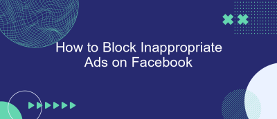 How to Block Inappropriate Ads on Facebook