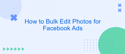 How to Bulk Edit Photos for Facebook Ads
