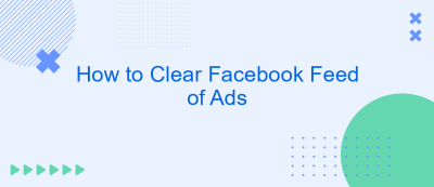 How to Clear Facebook Feed of Ads