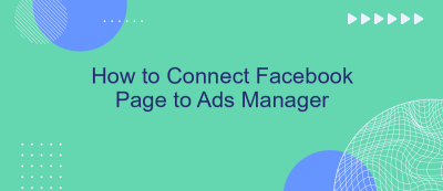 How to Connect Facebook Page to Ads Manager