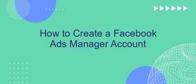 How to Create a Facebook Ads Manager Account