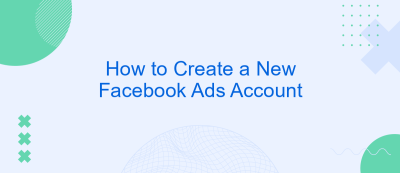 How to Create a New Facebook Ads Account