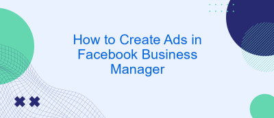 How to Create Ads in Facebook Business Manager