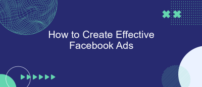 How to Create Effective Facebook Ads