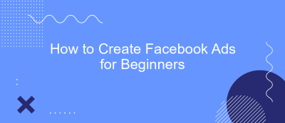 How to Create Facebook Ads for Beginners