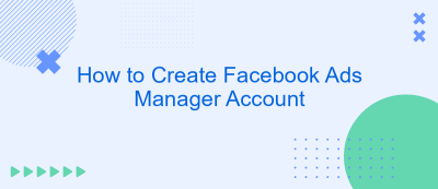 How to Create Facebook Ads Manager Account