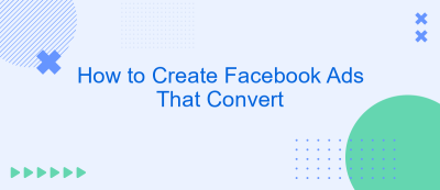 How to Create Facebook Ads That Convert