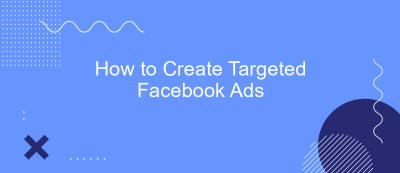 How to Create Targeted Facebook Ads