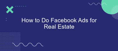 How to Do Facebook Ads for Real Estate