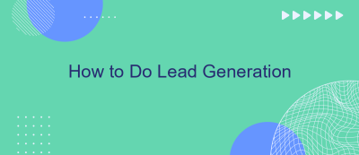 How to Do Lead Generation