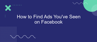 How to Find Ads You've Seen on Facebook