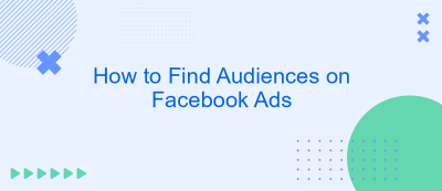 How to Find Audiences on Facebook Ads