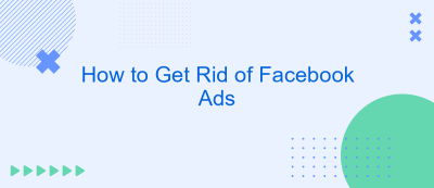 How to Get Rid of Facebook Ads