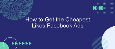 How to Get the Cheapest Likes Facebook Ads