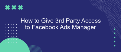 How to Give 3rd Party Access to Facebook Ads Manager