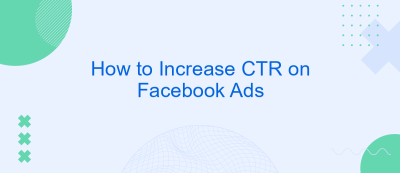 How to Increase CTR on Facebook Ads