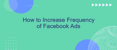 How to Increase Frequency of Facebook Ads
