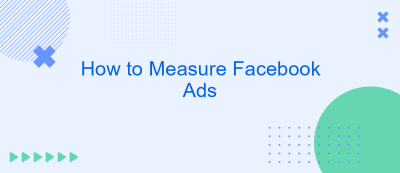 How to Measure Facebook Ads