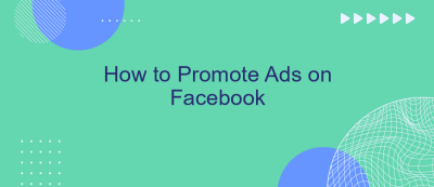 How to Promote Ads on Facebook