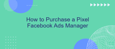 How to Purchase a Pixel Facebook Ads Manager