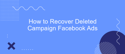 How to Recover Deleted Campaign Facebook Ads