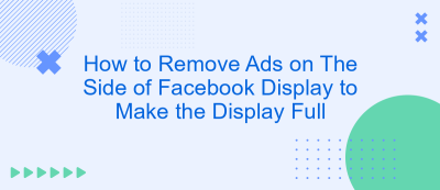 How to Remove Ads on The Side of Facebook Display to Make the Display Full