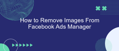 How to Remove Images From Facebook Ads Manager