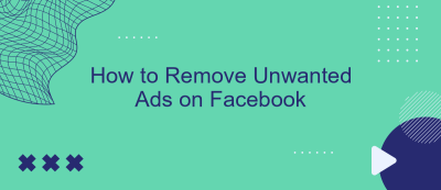 How to Remove Unwanted Ads on Facebook