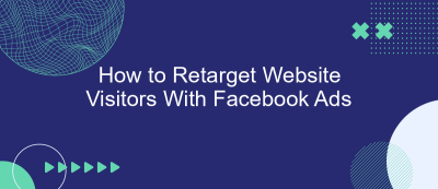 How to Retarget Website Visitors With Facebook Ads