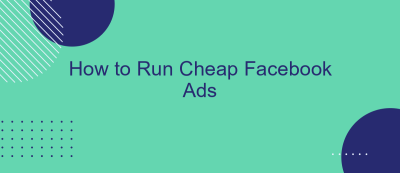 How to Run Cheap Facebook Ads